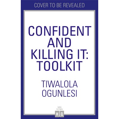 Confident and Killing It - by Tiwalola Ogunlesi
