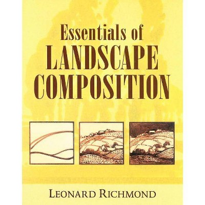 Essentials of Landscape Composition - (Dover Art Instruction) by  Leonard Richmond (Paperback)