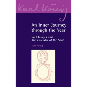 An Inner Journey Through the Year - (Karl König Archive) by  Karl König (Paperback) - 1 of 1