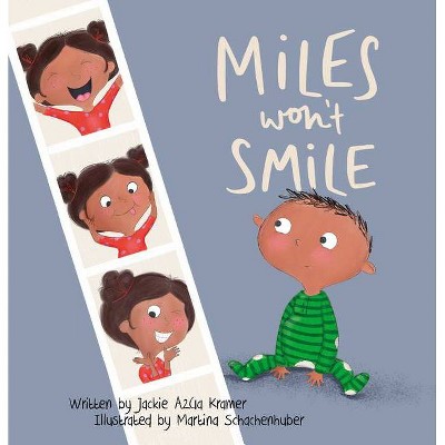 Miles Won't Smile - by  Jackie Azua Kramer (Hardcover)