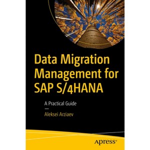 Data Migration Management for SAP S/4hana - by  Aleksei Arziaev (Paperback) - 1 of 1