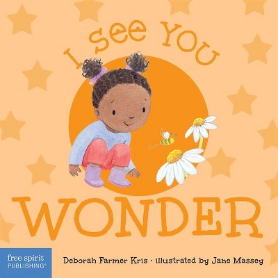 I See You Wonder - (I See You Board Books) by  Deborah Farmer Kris (Board Book)