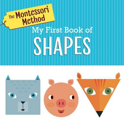 The Montessori Method: My First Book of Shapes - by  Rodale (Board Book)