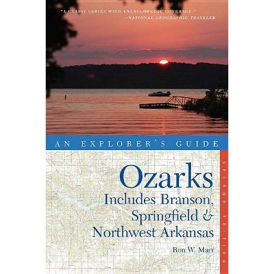 Explorer's Guide the Ozarks - (Explorer's Complete) 2nd Edition by  Ron W Marr (Paperback)