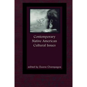 Contemporary Native American Cultural Issues - (Contemporary Native American Communities) by  Duane Champagne (Paperback) - 1 of 1