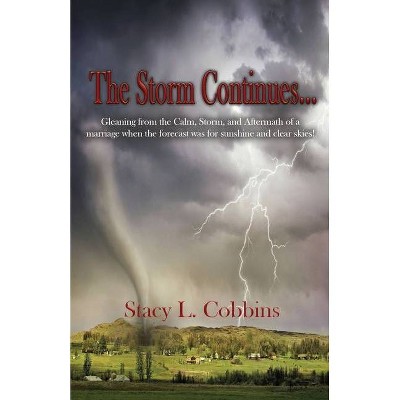 The Storm Continues... - by  Stacy L Cobbins (Paperback)