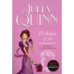 Bridgerton 1 - El Duque Y Yo -V3* - by  Julia Quinn (Paperback) - 1 of 1