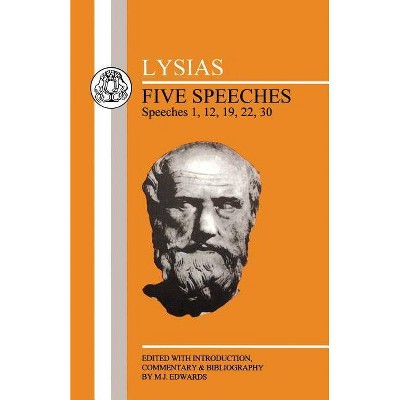 Lysias: Five Speeches: 1, 12, 19, 22, 30 - (Greek Texts) by  M Edwards & Michael Edwards & Lysias (Paperback)