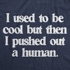 Womens Funny T Shirts I Used To Be Cool But Then I Pushed Out A Human Sarcastic Mothers Day Tee For Ladies - Crazy Dog Women's T Shirt Navy XL - 2 of 4