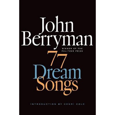 77 Dream Songs - (FSG Classics) by  John Berryman (Paperback)