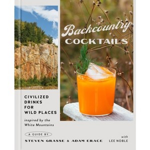 Backcountry Cocktails - by  Steven Grasse & Adam Erace (Hardcover) - 1 of 1