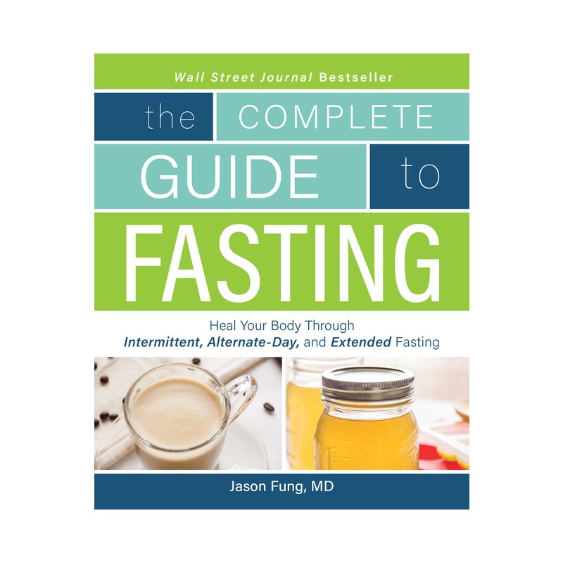 Complete Guide to Fasting - by  Jason Fung (Paperback), 1 of 2