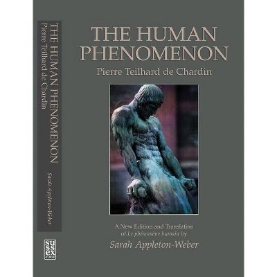 The Human Phenomenon - by  Pierre Teilhard de Chardin (Paperback)