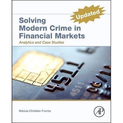 Solving Modern Crime in Financial Markets - by  Marius-Cristian Frunza (Hardcover)