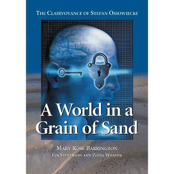 A World in a Grain of Sand - by  Mary Rose Barrington & Ian Stevenson M D & Zofia Weaver (Paperback)