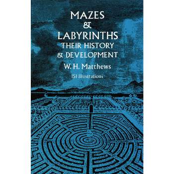Mazes and Labyrinths - (Dover Puzzle Games) by  W H Matthews (Paperback)