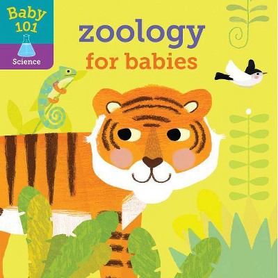 Baby 101: Zoology for Babies - by  Jonathan Litton (Board Book)