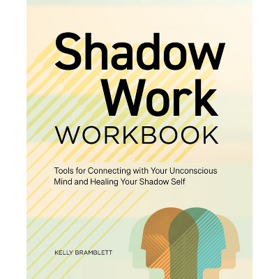 Shadow Work Workbook - By Kelly Bramblett (paperback) : Target