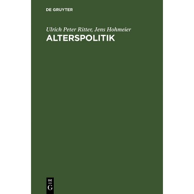 Alterspolitik - by  Ulrich Peter Ritter & Jens Hohmeier (Hardcover)