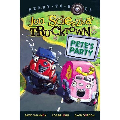 Pete's Party - (Jon Scieszka's Trucktown) by  Jon Scieszka (Paperback)