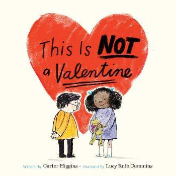 This Is Not a Valentine - by  Carter Higgins (Hardcover)