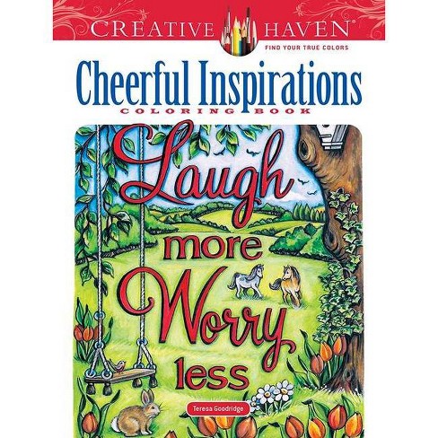 Creative Haven Cheerful Inspirations Coloring Book - (Adult Coloring Books:  Calm) by Teresa Goodridge (Paperback)