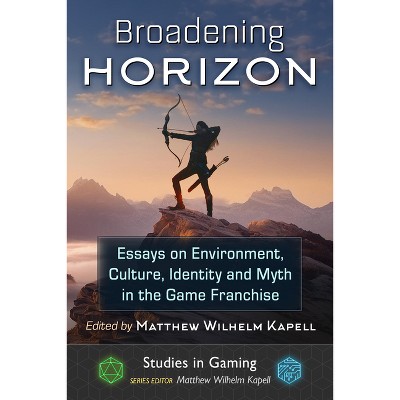 Broadening Horizon - (Studies in Gaming) by  Matthew Wilhelm Kapell (Paperback)