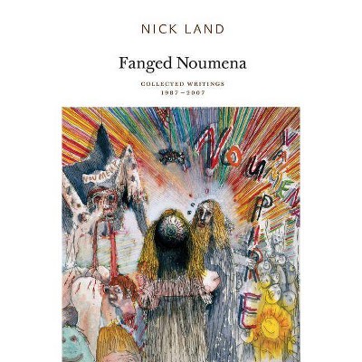 Fanged Noumena - (Urbanomic/Sequence Press) 2nd Edition by  Nick Land (Paperback)