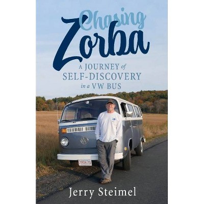 Chasing Zorba - by  Jerry Steimel (Paperback)