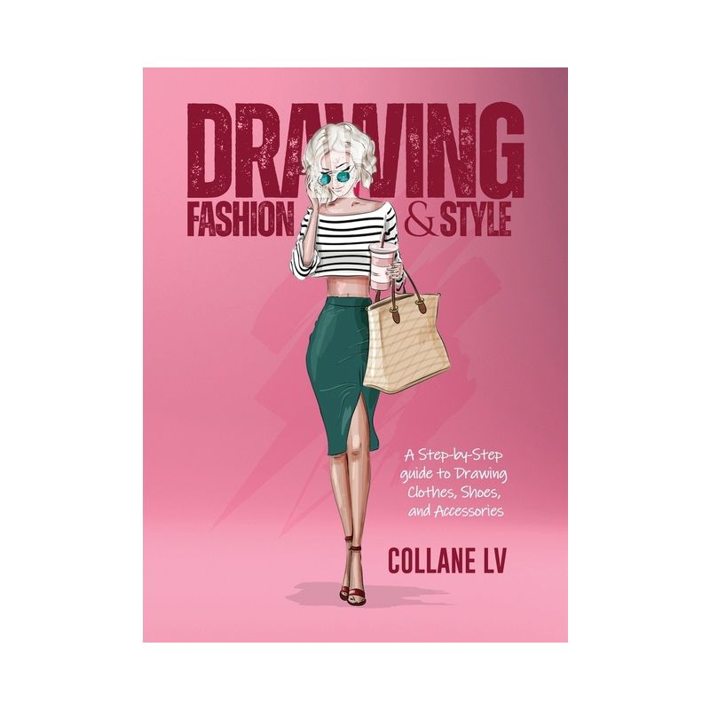 Drawing Fashion & Style - by  Collane LV (Hardcover), 1 of 2