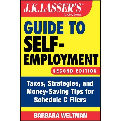  J.K. Ler's Guide to Self-Employment - (J.K. Lasser) 2nd Edition by  Barbara Weltman (Paperback) 