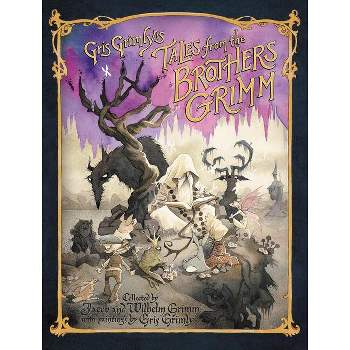 Gris Grimly's Tales from the Brothers Grimm - by  Jacob and Wilhelm Grimm & Margaret Hunt (Hardcover)