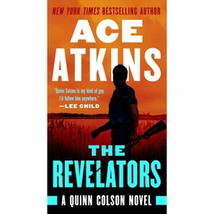 The Revelators - (Quinn Colson Novel) by  Ace Atkins (Paperback) - 1 of 1