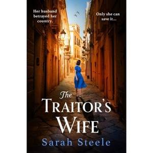 The Traitor's Wife - by  Sarah Steele (Paperback) - 1 of 1