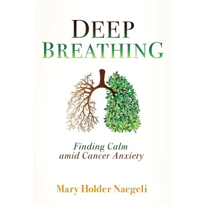 Deep Breathing - by  Mary Holder Naegeli (Paperback)