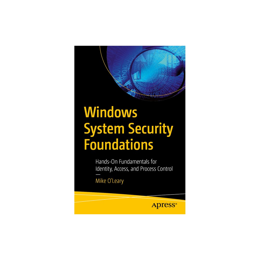 Windows System Security Foundations - by Mike O'Leary (Paperback)