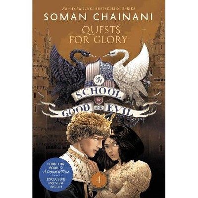 The School for Good and Evil #4: Quests for Glory - by  Soman Chainani (Paperback)