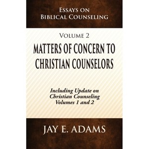 Matters of Concern to Christian Counselors - by  Jay E Adams (Paperback) - 1 of 1