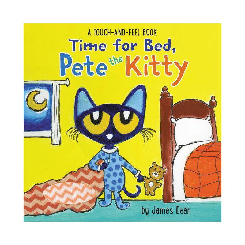 Time for Bed, Pete the Kitty : A Touch & Feel Book -  by James Dean (Hardcover), 1 of 2