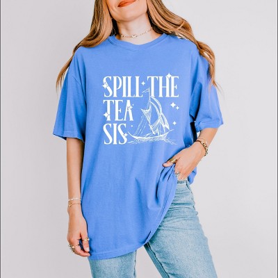 Simply Sage Market Spill The Tea Sis Garment Dyed Tee