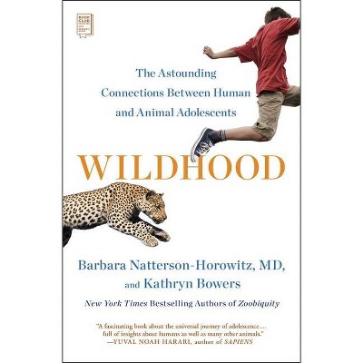 Wildhood - by  Barbara Natterson-Horowitz & Kathryn Bowers (Paperback)