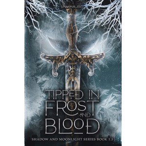 Tipped in Frost and Blood - (Shadow and Moonlight) by  Luna Laurier (Paperback) - 1 of 1