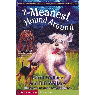 The Meanest Hound Around - by  Carol Wallace & Bill Wallace (Paperback)