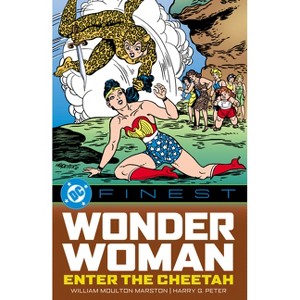 DC Finest: Wonder Woman: Enter the Cheetah - by  William Moulton Marston & Alice Marble (Paperback) - 1 of 1