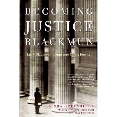 Becoming Justice Blackmun - by  Linda Greenhouse (Paperback)