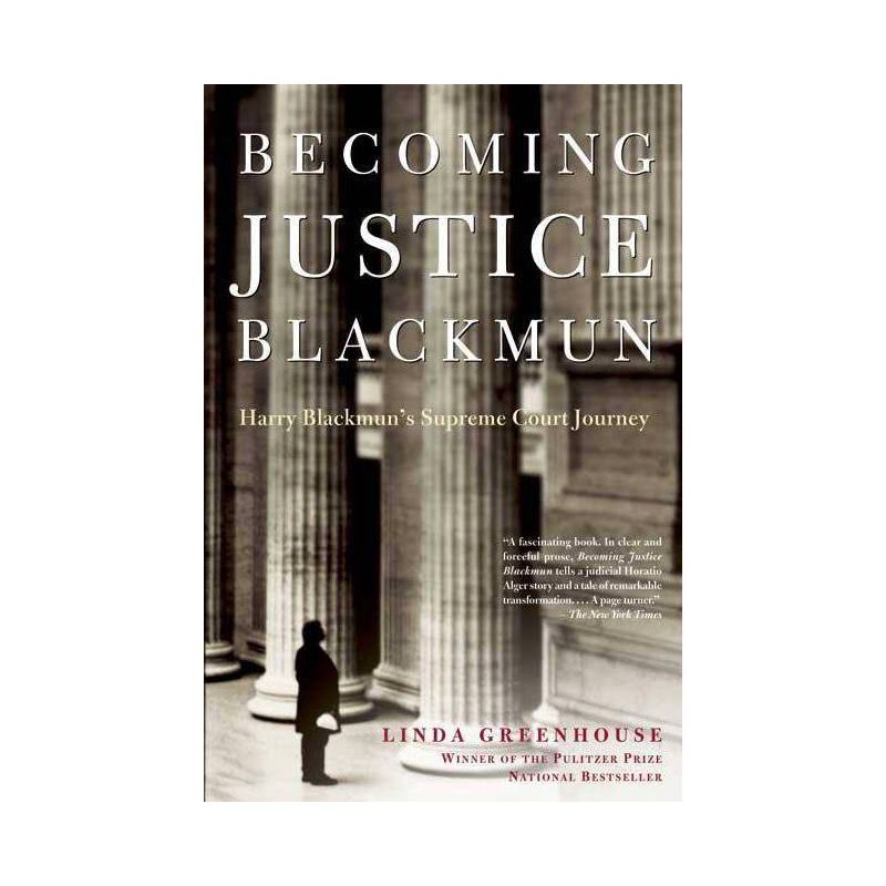Becoming Justice Blackmun - by  Linda Greenhouse (Paperback), 1 of 2