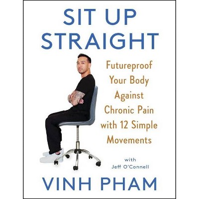 Sit Up Straight - by  Vinh Pham & Jeff O'Connell (Hardcover)