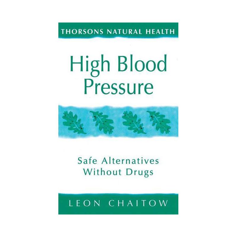 High Blood Pressure - (Thorsons Natural Health) by  Leon Chaitow (Paperback), 1 of 2