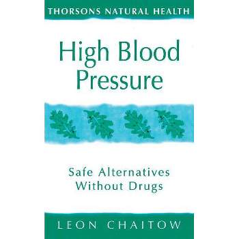 High Blood Pressure - (Thorsons Natural Health) by  Leon Chaitow (Paperback)