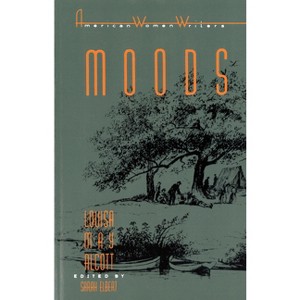 Moods - (American Women Writers) by  Louisa May Alcott (Paperback) - 1 of 1